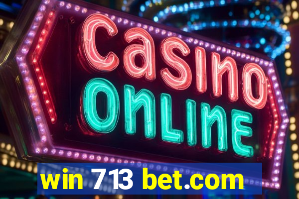 win 713 bet.com